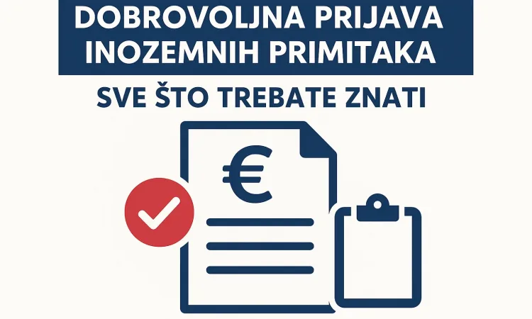 Dobrovoljna prijava inozemnih primitaka – sve što trebate znati